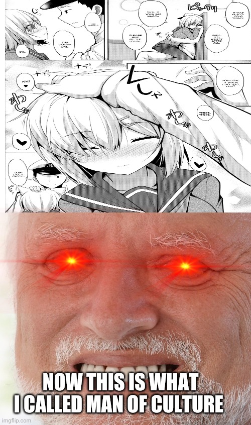 Hide the Pain Harold | NOW THIS IS WHAT I CALLED MAN OF CULTURE | image tagged in hide the pain harold | made w/ Imgflip meme maker