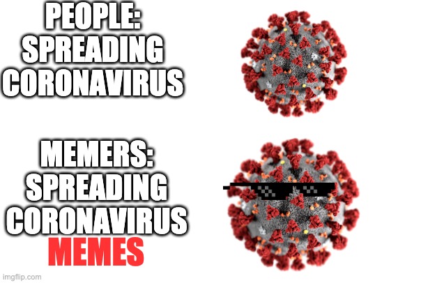 PEOPLE: SPREADING CORONAVIRUS; MEMERS: SPREADING CORONAVIRUS; MEMES | made w/ Imgflip meme maker