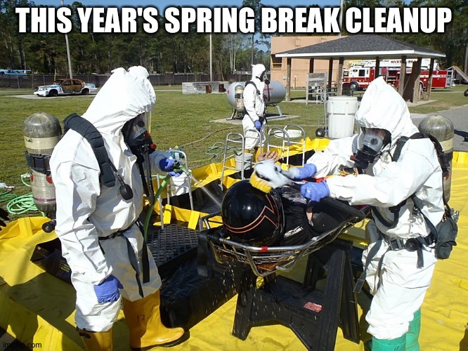THIS YEAR'S SPRING BREAK CLEANUP | made w/ Imgflip meme maker