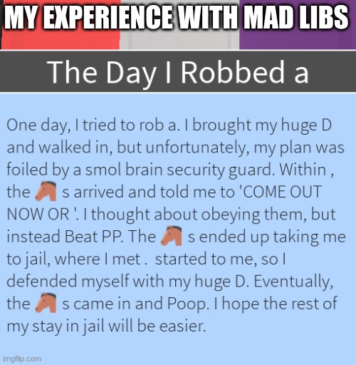 MY EXPERIENCE WITH MAD LIBS | image tagged in roblox | made w/ Imgflip meme maker