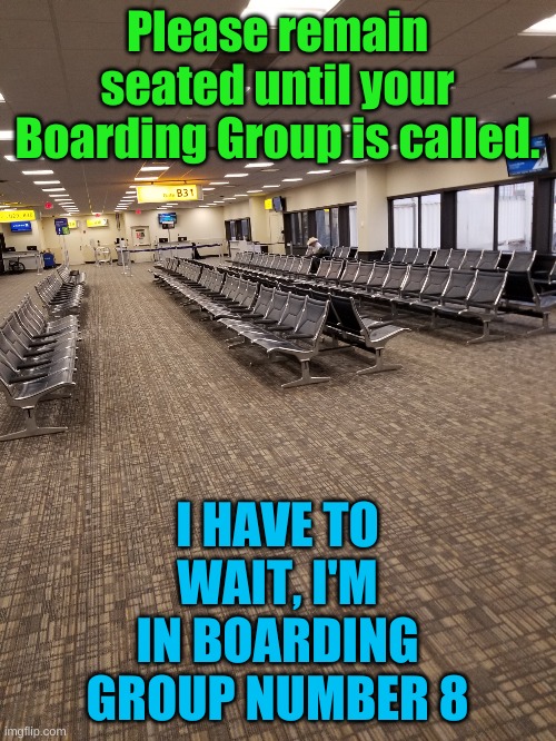 social distancing western style | Please remain seated until your Boarding Group is called. I HAVE TO WAIT, I'M IN BOARDING GROUP NUMBER 8 | image tagged in social distancing western style | made w/ Imgflip meme maker