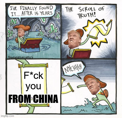 The Scroll Of Truth | F*ck you; FROM CHINA | image tagged in memes,the scroll of truth | made w/ Imgflip meme maker