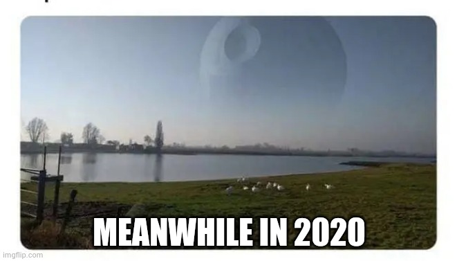 MEANWHILE IN 2020 | made w/ Imgflip meme maker