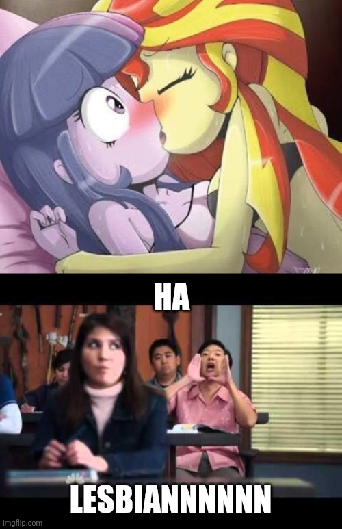 HA, LESBIAN | HA; LESBIANNNNNN | image tagged in memes,my little pony,lesbian,funny,kiss,lmao | made w/ Imgflip meme maker