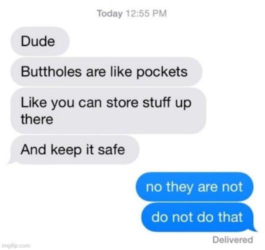 buttholes r like pockets | image tagged in butthole | made w/ Imgflip meme maker