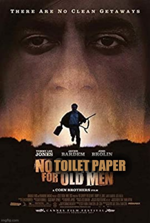 Burying Dirty Deeds | TOILET PAPER | image tagged in movies,toilet paper,coronavirus,covid-19,covid19,corona | made w/ Imgflip meme maker