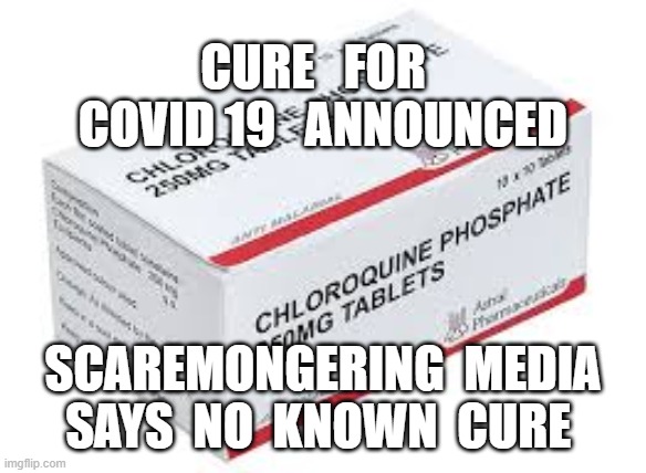 CURE   FOR   COVID 19   ANNOUNCED; SCAREMONGERING  MEDIA  SAYS  NO  KNOWN  CURE | image tagged in covid 19,coronavirus,beer flu,coronavirus cure | made w/ Imgflip meme maker