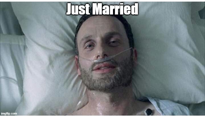 Rick Hospital | Just Married | image tagged in rick hospital | made w/ Imgflip meme maker