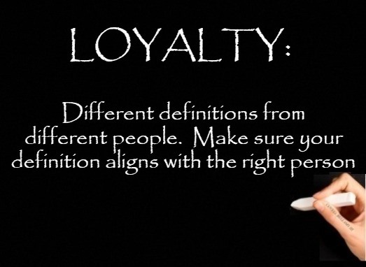 Loyalty Different Definitions For Different People Blank Meme Template