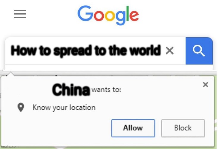 Wants to know your location | How to spread to the world; China | image tagged in wants to know your location | made w/ Imgflip meme maker