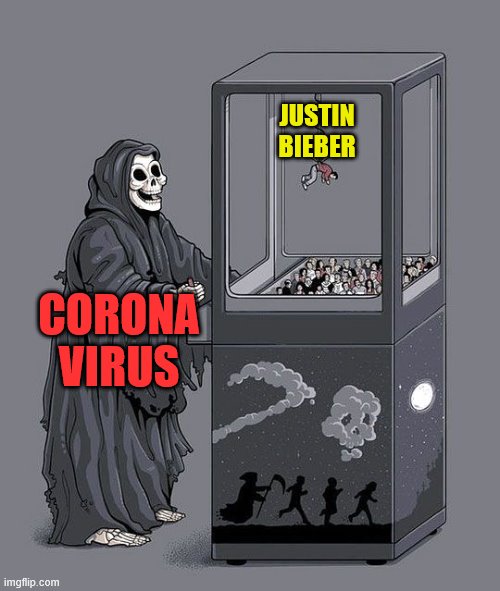 Am I wrong for wishing this? | JUSTIN BIEBER; CORONA VIRUS | image tagged in grim reaper claw machine,justin bieber,memes | made w/ Imgflip meme maker
