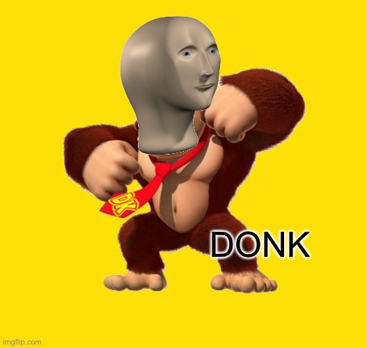 Donks | DONK | image tagged in donkey kong,meme man | made w/ Imgflip meme maker