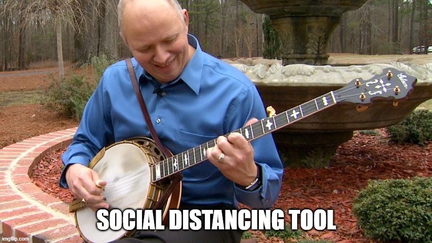 social distancing tool | SOCIAL DISTANCING TOOL | image tagged in social distancing | made w/ Imgflip meme maker