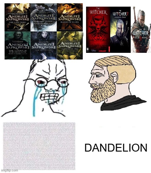 DANDELION | image tagged in the witcher,witcher,witcher 3,memes | made w/ Imgflip meme maker