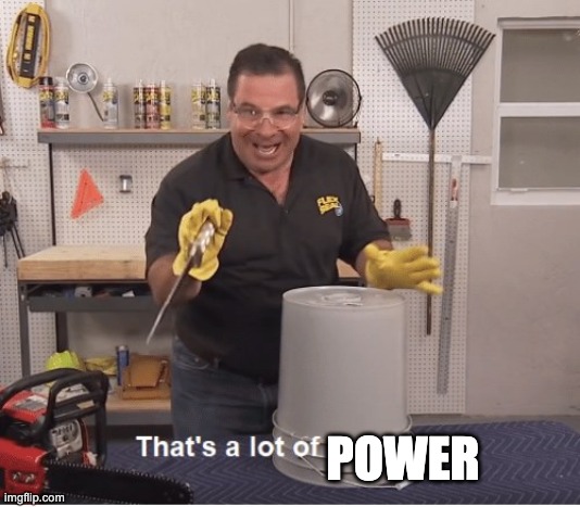 thats a lot of damage | POWER | image tagged in thats a lot of damage | made w/ Imgflip meme maker
