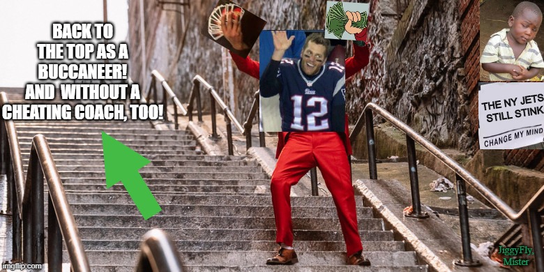 Joker Dance | BACK TO THE TOP AS A BUCCANEER!
AND  WITHOUT A CHEATING COACH, TOO! THE NY JETS
STILL STINK; JiggyFly, Mister | image tagged in joker dance,tom brady,ny jets,nfl,tampa bay,thejiggster | made w/ Imgflip meme maker