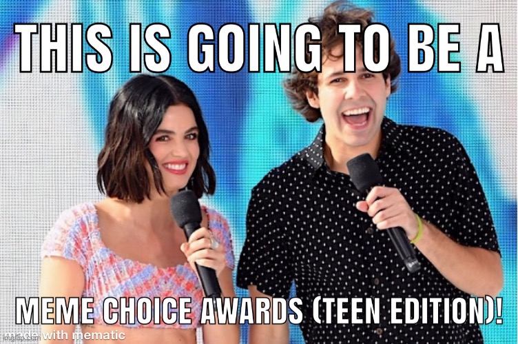 2nd Version of the Meme Choice Awards | image tagged in teens,meme choice awards,teen choice awards | made w/ Imgflip meme maker