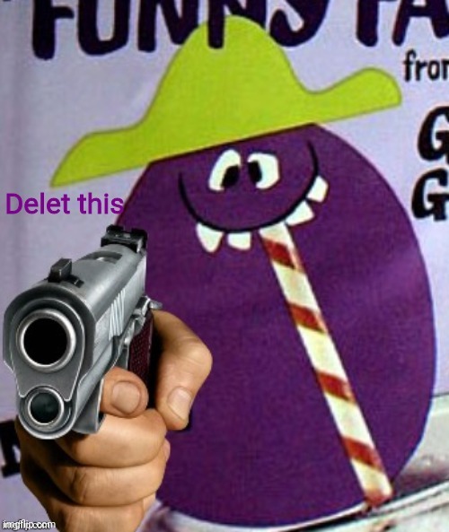 Goofy Grape delet this | image tagged in goofy grape delet this | made w/ Imgflip meme maker