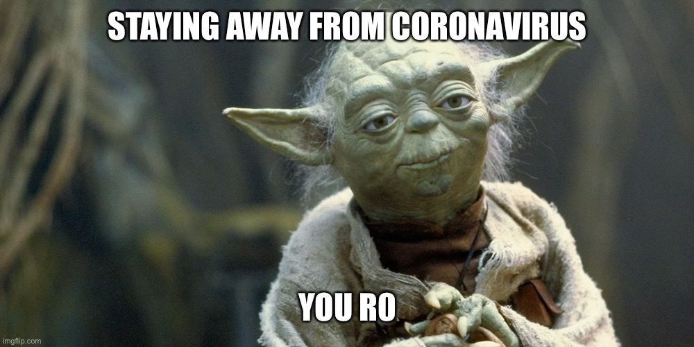 STAYING AWAY FROM CORONAVIRUS; YOU R0 | image tagged in coronavirus,covid-19,corona virus | made w/ Imgflip meme maker