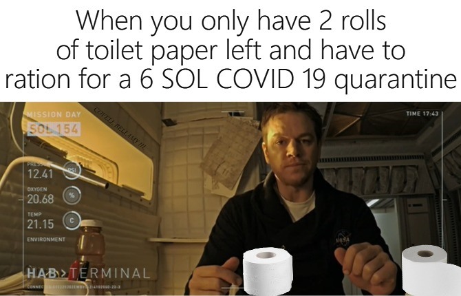 High Quality The Martian 2 Rolls of Toilet Paper Left For A 6 SOL Quarantine Blank Meme Template