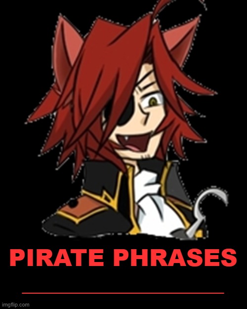 Pirate Phrases in thar' Comments! | PIRATE PHRASES
_________________ | image tagged in happy foxy transparent,vocabulary,pirate,pirates,phrases | made w/ Imgflip meme maker