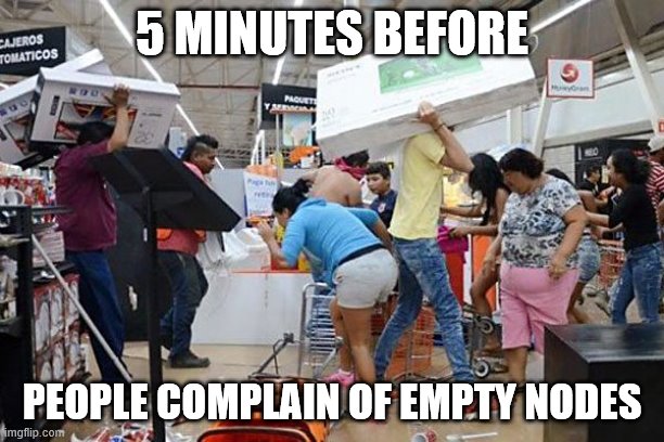 Looters | 5 MINUTES BEFORE; PEOPLE COMPLAIN OF EMPTY NODES | image tagged in looters | made w/ Imgflip meme maker