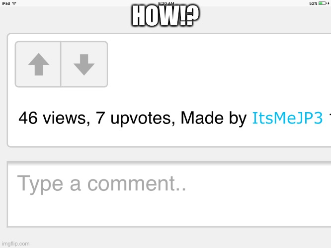 HOW!? | made w/ Imgflip meme maker