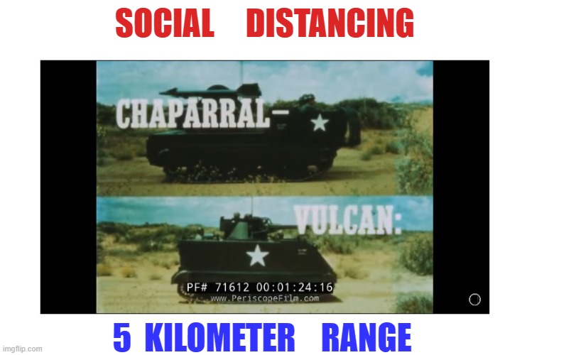 SOCIAL     DISTANCING; 5  KILOMETER    RANGE | image tagged in current events,current objective survive | made w/ Imgflip meme maker