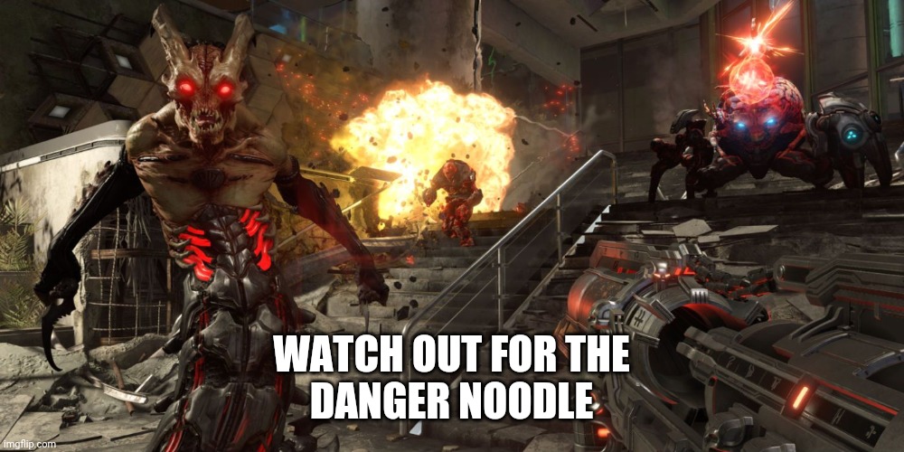 Doom Eternal Danger Noodle | WATCH OUT FOR THE
DANGER NOODLE | image tagged in doomguy,snake | made w/ Imgflip meme maker