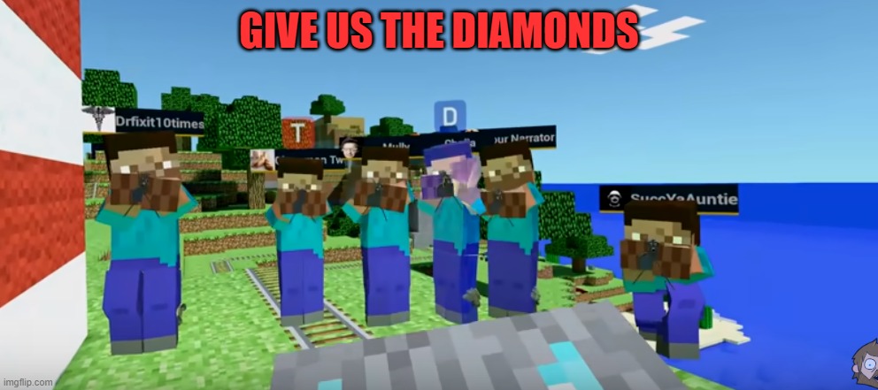 give us the diamonds |  GIVE US THE DIAMONDS | image tagged in give us the diamonds | made w/ Imgflip meme maker