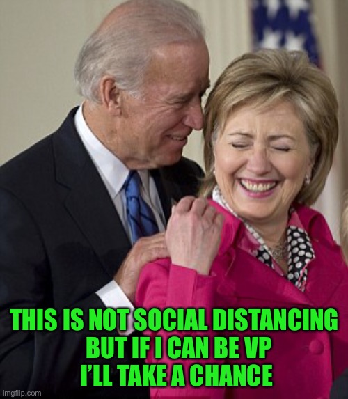 THIS IS NOT SOCIAL DISTANCING
  BUT IF I CAN BE VP
 I’LL TAKE A CHANCE | made w/ Imgflip meme maker