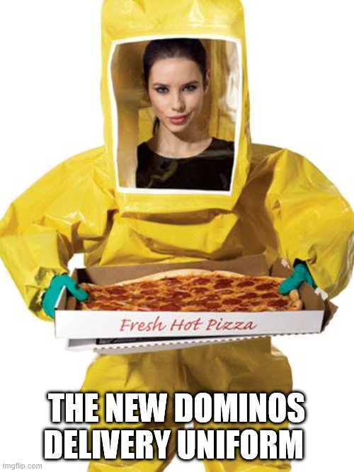 THE NEW DOMINOS DELIVERY UNIFORM | image tagged in coronavirus | made w/ Imgflip meme maker