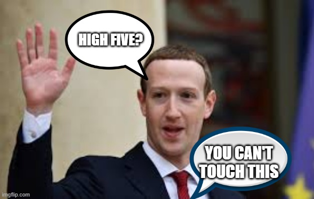 HIGH FIVE? YOU CAN'T TOUCH THIS | image tagged in facebook | made w/ Imgflip meme maker
