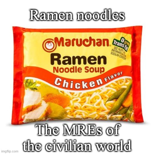 Ramen noodles; The MREs of the civilian world | image tagged in coronavirus,hurricane | made w/ Imgflip meme maker