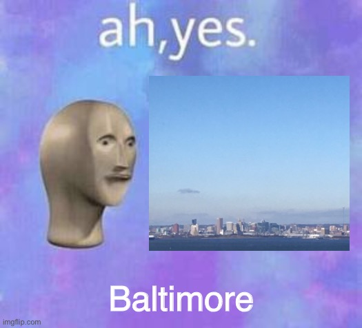 Baltimore | made w/ Imgflip meme maker