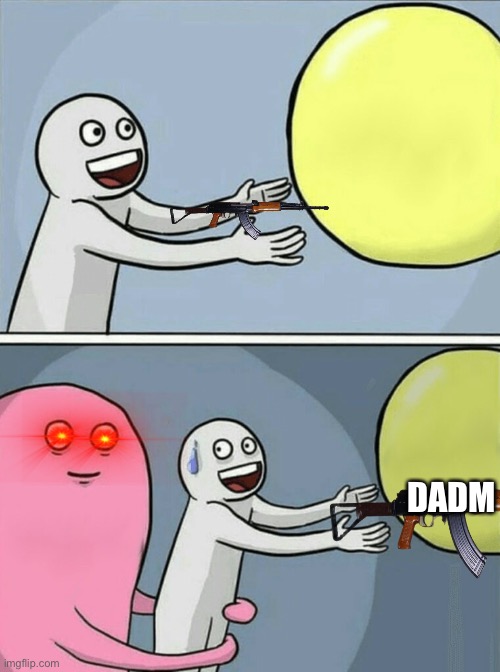 Running Away Balloon | DADS | image tagged in memes,running away balloon | made w/ Imgflip meme maker