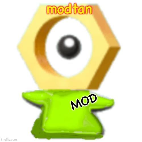 modtan..get it? | modtan; MOD | image tagged in mal the meltan left,mods | made w/ Imgflip meme maker