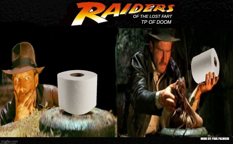 Harrison Ford searches for the last known roll of toilet paper. Can he survive the Costco TP Cannibals? | image tagged in coronavirus,raiders of the lost ark,harrison ford,toilet paper,funny memes,hilarious memes | made w/ Imgflip meme maker