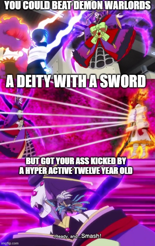 How The Mighty Have Fallen | YOU COULD BEAT DEMON WARLORDS; A DEITY WITH A SWORD; BUT GOT YOUR ASS KICKED BY A HYPER ACTIVE TWELVE YEAR OLD | image tagged in yo-kai watch,spider,sword,demon,meme | made w/ Imgflip meme maker