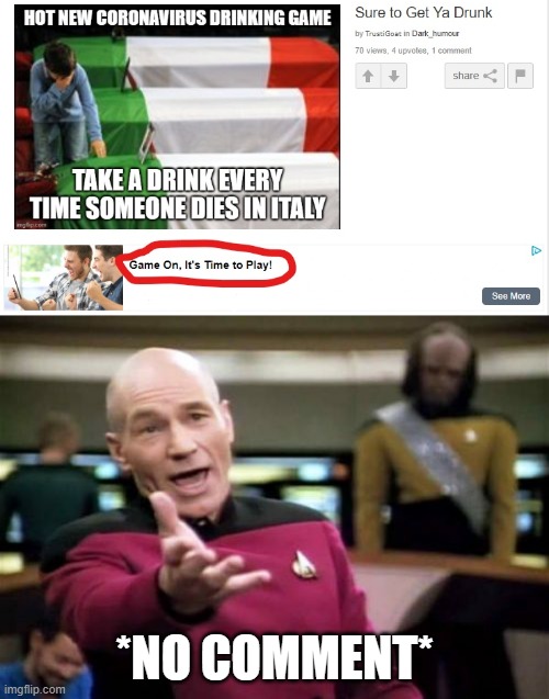 *NO COMMENT* | image tagged in memes,picard wtf | made w/ Imgflip meme maker