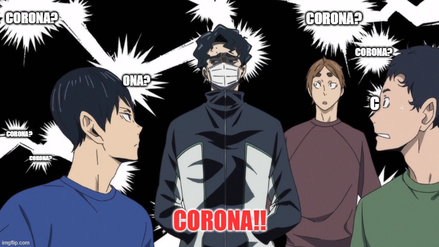  CORONA? CORONA? CORONA? ONA? C; CORONA? CORONA? CORONA!! | made w/ Imgflip meme maker