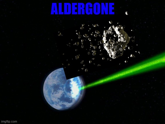Alderaan | ALDERGONE | image tagged in alderaan | made w/ Imgflip meme maker