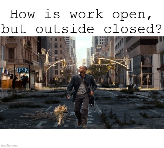 How is work open, but outside closed? COVELL BELLAMY III | image tagged in how is work open when outside is closed | made w/ Imgflip meme maker