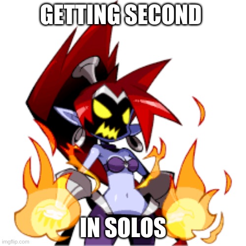 Dark Shantae | GETTING SECOND; IN SOLOS | image tagged in dark shantae | made w/ Imgflip meme maker