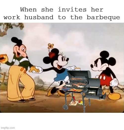 Work Boyfriend Barbeque Invite | image tagged in work boyfriend barbeque invite | made w/ Imgflip meme maker
