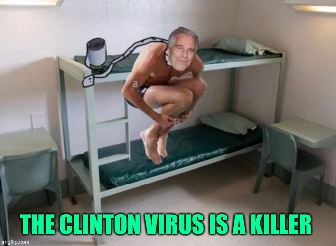 Jumpin Jeffrey | THE CLINTON VIRUS IS A KILLER | image tagged in jumpin jeffrey | made w/ Imgflip meme maker
