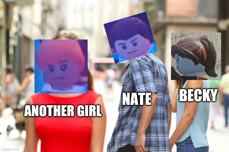 Distracted Boyfriend Meme | BECKY; NATE; ANOTHER GIRL | image tagged in memes,distracted boyfriend | made w/ Imgflip meme maker