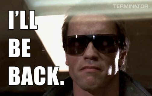 Terminator wearing sunglass, caption "I'll be back".