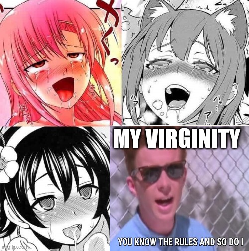Hentai Faces | MY VIRGINITY | image tagged in hentai faces | made w/ Imgflip meme maker