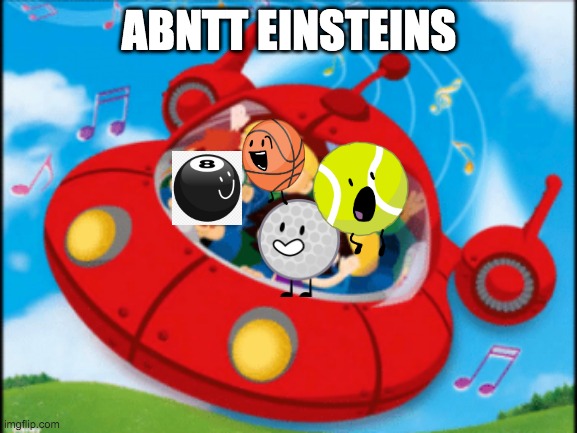 the "A" team | ABNTT EINSTEINS | image tagged in bfb | made w/ Imgflip meme maker